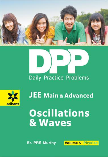 Arihant Daily Practice Problems (DPP) for JEE Main & Advanced - Oscillations & Waves Vol.5 Physics